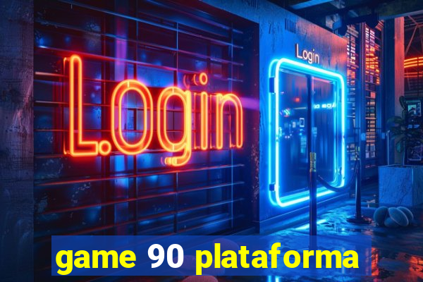 game 90 plataforma